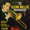 Glenn Miller & His Orchestra: 75 Glenn Miller Masterpieces, 2 CDs