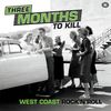 Various Artists: Three Months To Kill - West Coast Rock'n'Roll (180g), 2 LPs
