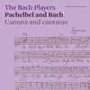 The Bach Players - Pachelbel and Bach, 2 CDs