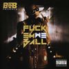 B. O.B.: F*Ck Em, We Ball, CD
