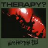 Therapy?: We're Here To The End, 2 CDs