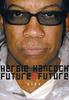 Herbie Hancock  (geb. 1940): Future 2 Future - Live, DVD