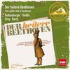 Ludwig van Beethoven (1770-1827): Der heitere Beethoven (Lieder & Instrumentalmusik), CD