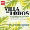 Heitor Villa-Lobos (1887-1959): Konzert f.Gitarre & kleines Orchester, 2 CDs