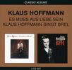Klaus Hoffmann: Es muss aus Liebe sein / Klaus Hoffmann singt Brel, 2 CDs