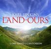 Karl Jenkins (geb. 1944): This Land of Ours, CD