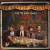 Little Willies: For The Good Times, LP