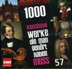 1000 Klassische Werke,die man gehört haben muss, 57 CDs