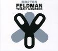 Morton Feldman  (1926-1987): Triadic Memories 2010, CD