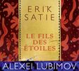 Erik Satie (1866-1925): Le Fils Des Etoiles, CD