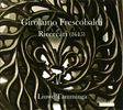 Girolamo Frescobaldi (1583-1643): Ricercari (1615), CD