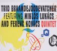 Trio BraamdeJoodeVatcher: Quintet, CD
