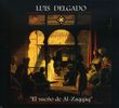 Luis Delgado: El Sueno De Al-Zaqqaq -, CD
