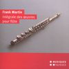 Frank Martin (1890-1974): Werke für Flöte & Orchester, 2 CDs