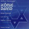 Arthur Honegger (1892-1955): Le Roi David, CD