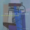Sylvie Courvoisier; Mark Feldman: Live At Theatre Vidy-Lausanne, CD