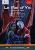 Edouard Lalo (1823-1892): Le Roi d'Ys (Oper in 3 Akten), DVD