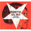 Tre Allegri Ragazzi: Primitivi Del Dub, CD