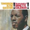 Ornette Coleman  (geb. 1930): Tomorrow Is The Question (180g HQ-Vinyl), LP