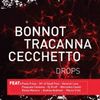 Bonnot; Tracanna; Cecchetto: Drops, CD