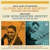 Oliver Quintet Nelson; Lem Sextet Winchester: Takin' Care Of Business/Lem's Beat, CD