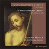 Joan Baptista Comes (1582-1643): In Festo Corporis Christi, CD