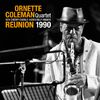 Ornette Coleman  (geb. 1930): Reunion 1990, 2 CDs