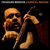 Charles Mingus  (1922-1979): Jazzical Moods, CD
