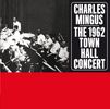 Charles Mingus  (1922-1979): The 1962 Town Hall Concert+1, CD