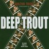 Walter Trout: Deep Trout, 2 CDs