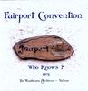 Fairport Convention: Who Knows (180g), 2 LPs