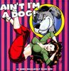 Ain't I'm A Dog (180g) (Limited Edition) (Colored Vinyl), 2 LPs