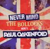Paul Oakenfold: Never Mind The Bollocks, 2 CDs