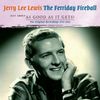 Jerry Lee Lewis: The Ferriday Fireball: Just About As Good As It Gets!, 2 CDs