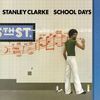 Stanley Clarke (geb. 1951): School Days (180g), LP