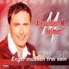 Alexander M. Helmer: Engel Müssen Frei Sein, Maxi-CD