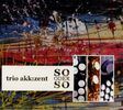 Trio Akkzent: So oder so, CD