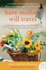 Claire Fontaine: Have Mother, Will Travel: A Mother and Daughter Discover Themselves, Each Other, and the World, Buch