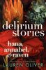 Lauren Oliver: Delirium Stories: Hana, Annabel, and Raven, Buch