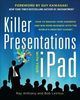 Ray Anthony: Killer Presentations with Your Ipad: How to Engage Your Audience and Win More Business with the World's Greatest Gadget, Buch