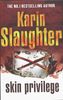 Karin Slaughter: Skin Privilege. Zerstört, englische Ausgabe, Buch