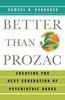 Samuel H. Barondes: Better Than Prozac: Creating the Next Generation of Psychiatric Drugs, Buch