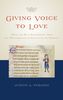 Judith A. Peraino: Giving Voice to Love: Song and Self-Expression from the Troubadours to Guillaume de Machaut, Buch