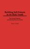 Ivan C. Frank: Building Self-Esteem in At-Risk Youth: Peer Group Programs and Individual Success Stories, Buch