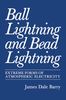 James Barry: Ball Lightning and Bead Lightning:Extreme Forms of Atmospheric Electricity, Buch