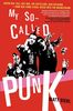 Matt Diehl: My So-Called Punk: Green Day, Fall Out Boy, the Distillers, Bad Religion---How Neo-Punk Stage-Dived Into the Mainstream, Buch