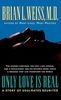 Brian L. Weiss: Only Love Is Real: A Story of Soulmates Reunited, Buch