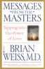 Brian L. Weiss: Messages from the Masters: Tapping Into the Power of Love, Buch