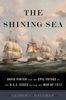 George Daughan: The Shining Sea: David Porter and the Epic Voyage of the U.S.S. Essex During the War of 1812, Buch