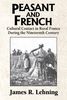 James R. Lehning: Peasant and French: Cultural Contact in Rural France During the Nineteenth Century, Buch